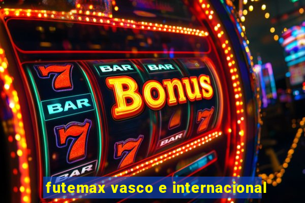 futemax vasco e internacional